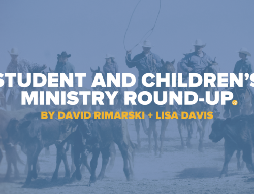 Student and Children’s Ministry Round-up
